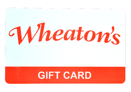 Wheaton's Gift Card (valid for in-store only)