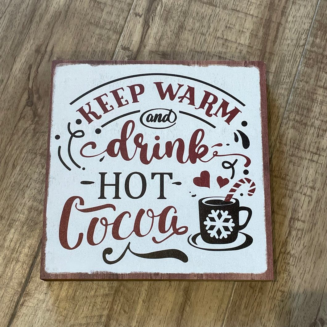 Keep Warm Drink Hot Cocoa Sign 8x8